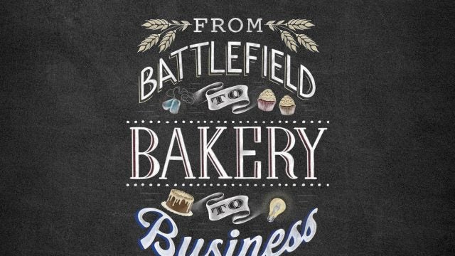 from battlefield to bakery to business written in cute lettering