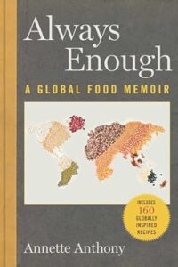 a global map on a gray background with the words "always enough - a global food memoir"