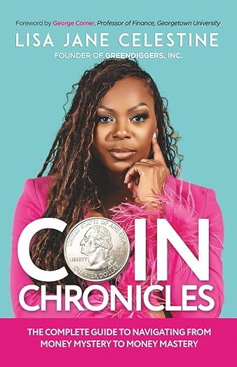 COIN CHRONICLES: The Complete Guide to Navigating from Money Mystery to Money Mastery by Lisa Jane Celestine Book Cover