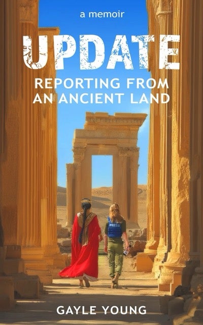 Update: Reporting from an Ancient Land by Gayle Young Book Cover